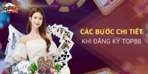 Các bước thực hiện đăng ký Top88